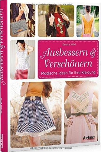 Ausbessern & Verschönern - Modische Ideen für Ihre Kleidung