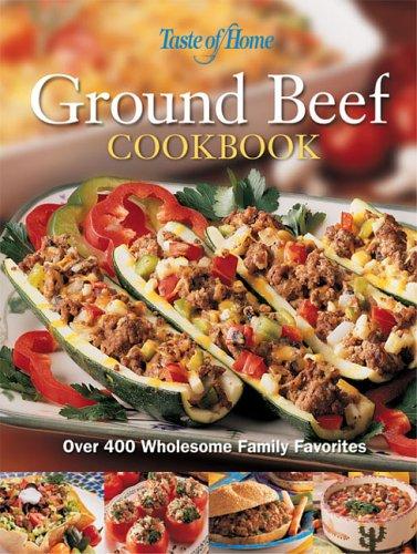 Taste of Home:Ground Beef Cookbook