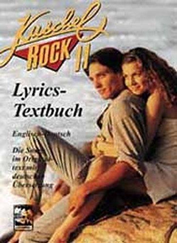 Kuschelrock Lyrics. Die Texte zu den Songs der Kuschelrock-CDs in Englisch und Deutsch: Kuschelrock, Lyrics - Textbuch, Nr.11