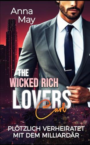 Plötzlich verheiratet mit dem Milliardär: Eine Nacht mit Folgen (The Wicked Rich Lovers, Band 11)