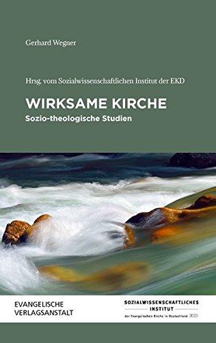 Wirksame Kirche: Sozio-theologische Studien