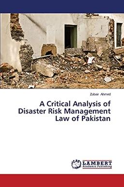 A Critical Analysis of Disaster Risk Management Law of Pakistan