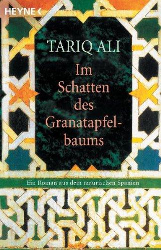 Im Schatten des Granatapfelbaums: Ein Roman aus dem maurischen Spanien