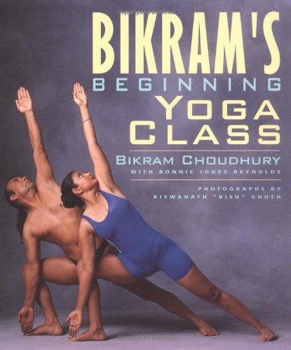 Bikram's Beginning Yoga Class: Revised and Updated