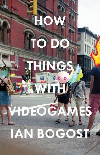 How to Do Things with Videogames (Electronic Mediations (Paperback))