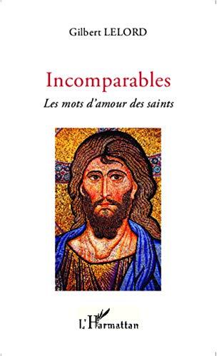 Incomparables : les mots d'amour des saints