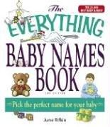 The Everything Baby Names Book, Completely Updated With 5,000 More Names!: Pick The Perfect Name For Your Baby