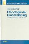 Ethnologie der Globalisierung: Perspektiven kultureller Verflechtungen