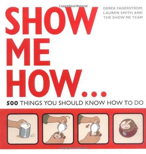 Show Me How: 501 Things You Should Know