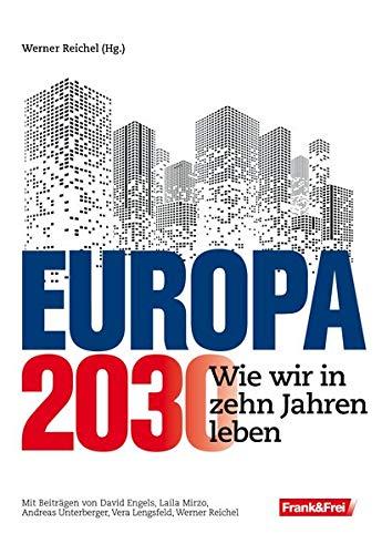 Europa 2030: Wie wir in zehn Jahren leben