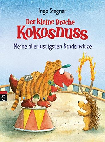 Der kleine Drache Kokosnuss - Meine allerlustigsten Kinderwitze (Schul- und Kindergartenspaß, Band 7)