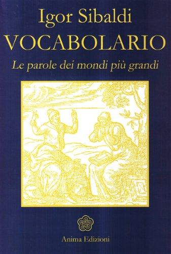 Vocabolario. Le parole dei mondi più grandi