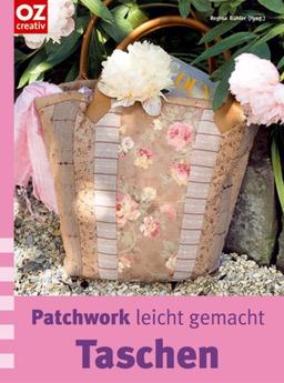 Taschen. Patchwork leicht gemacht (OZ-Kreativband)