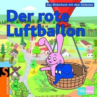 Der rote Luftballon: Das Bilderbuch mit dem Elefanten