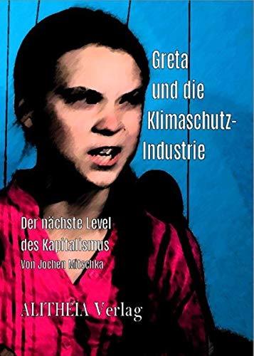 Greta und die Klimaschutz-Industrie: Der nächste Level des Kapitalismus