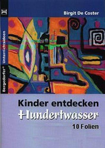 Kinder entdecken Hundertwasser - Foliensatz: 1. bis 6. Klasse