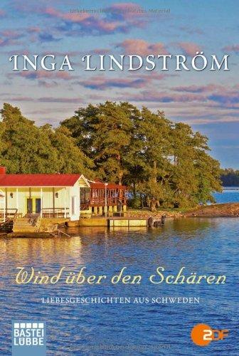 Wind über den Schären: Liebesgeschichten aus Schweden