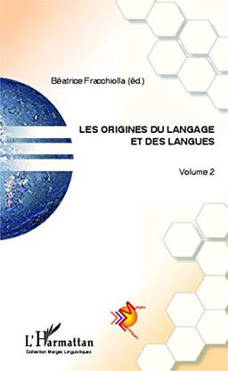 Les origines du langage et des langues. Vol. 2