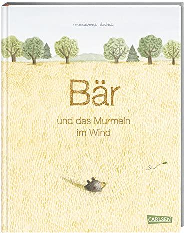 Bär und das Murmeln im Wind: Ein berührendes Bilderbuch über Aufbruch und Veränderung für Kinder ab 4