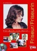 Friseur/Friseurin: Das Buch zum Beruf Lehr-/Fachbuch