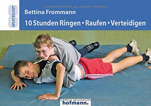 10 Stunden Ringen, Raufen, Verteidigen (Sportpocket)