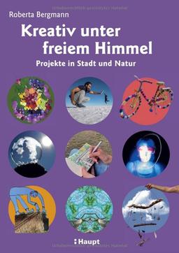 Kreativ unter freiem Himmel: Projekte in Stadt und Natur