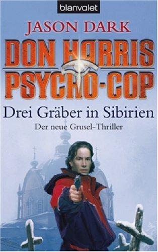 Don Harris, Psycho-Cop Drei Gräber in Sibirien