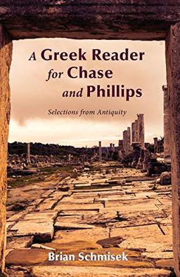 A Greek Reader for Chase and Phillips: Selections from Antiquity