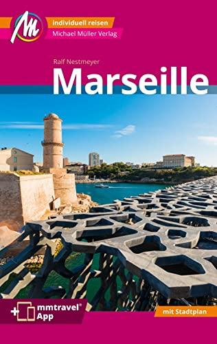 Marseille MM-City Reiseführer Michael Müller Verlag: Individuell reisen mit vielen praktischen Tipps. Inkl. Freischaltcode zur mmtravel® App