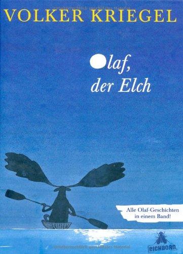 Olaf, der Elch: Alle Olaf-Geschichten in einem Band