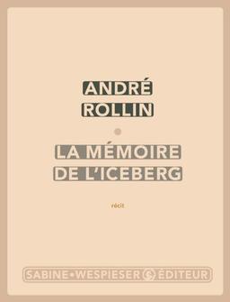 La mémoire de l'iceberg : récit