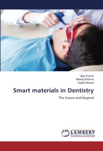 Smart materials in Dentistry: The future and beyond