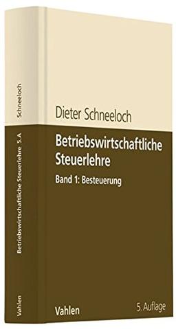 Betriebswirtschaftliche Steuerlehre  Band 1: Besteuerung