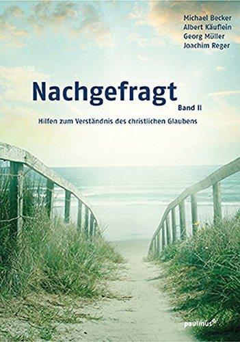 Nachgefragt, Band 2: Hilfen zum Verständnis des christlichen Glaubens