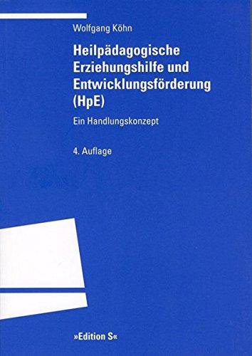 Heilpädagogische Erziehungshilfe und Entwicklungsförderung (HpE): Ein Handlungskonzept