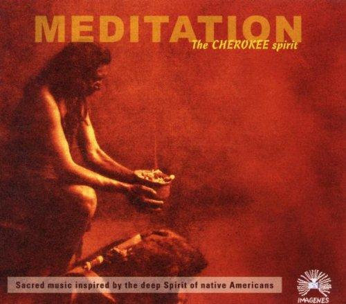 Meditation:the Cherokee Spirit