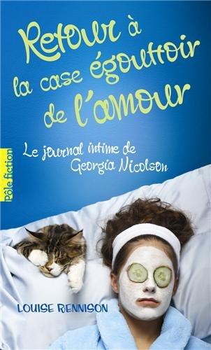 Le journal intime de Georgia Nicolson. Vol. 7. Retour à la case égouttoir de l'amour