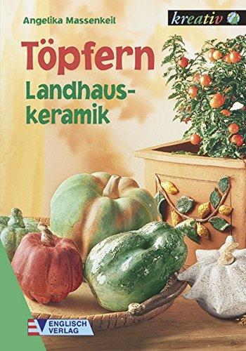 Töpfern: Landhauskeramik