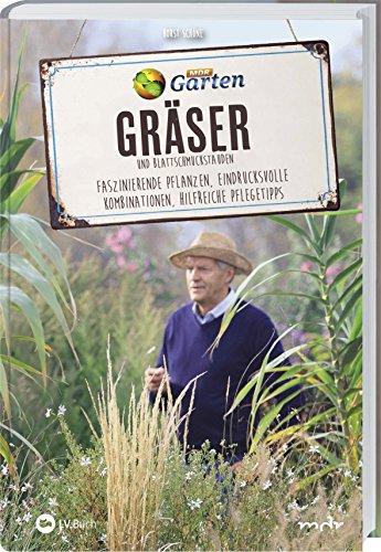 MDR Garten - Gräser: Faszinierende Pflanzen, eindrucksvolle Kombinationen, hilfreiche Pflegetipps