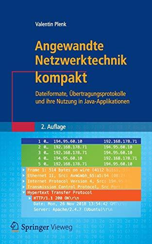 Angewandte Netzwerktechnik kompakt: Dateiformate, Übertragungsprotokolle und ihre Nutzung in Java-Applikationen (IT kompakt)