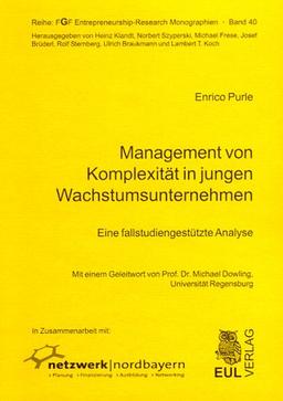 Management von Komplexität in jungen Wachstumsunternehmen: Eine fallstudiengestützte Analyse (FGF Entrepreneurship-Research Monographien)