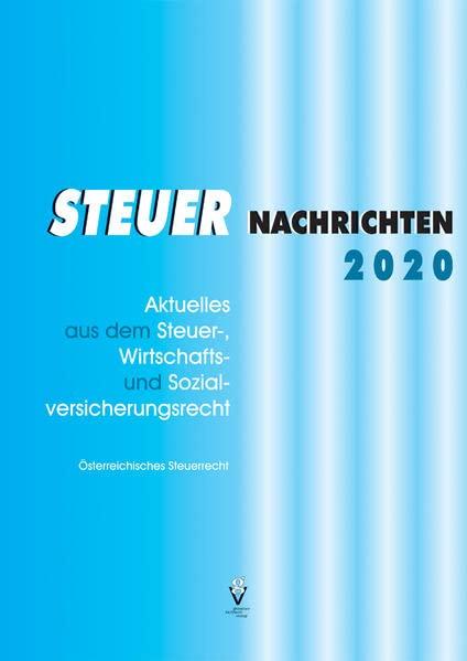 STEUER NACHRICHTEN 2020: Aktuelles aus dem Steuer-, Wirtschafts- und SV-Recht