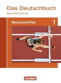 Das Deutschbuch für Berufsfachschulen - Rheinland-Pfalz: Berufsfachschule 1: Schülerbuch