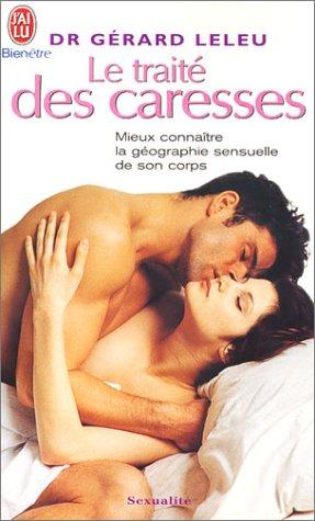 Le traité des caresses : mieux connaître la géographie sensuelle de son corps