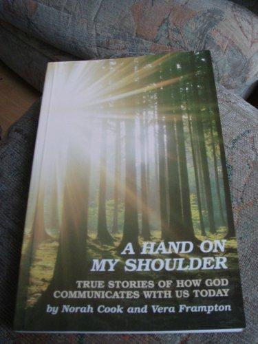 Hand on My Shoulder: True Stories of How God Communicates with Us Today