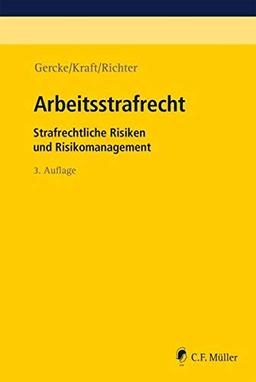 Arbeitsstrafrecht: Strafrechtliche Risiken und Risikomanagement