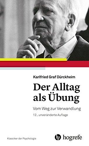 Der Alltag als Übung: Vom Weg zur Verwandlung