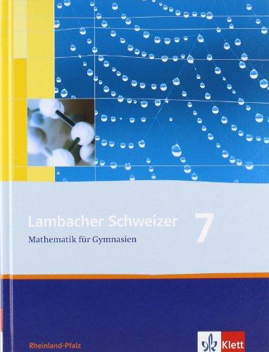 Lambacher Schweizer, Ausgabe Rheinland-Pfalz 2005: Schülerbuch 7. Schuljahr: Mathematik für Gymnasien Klasse 7