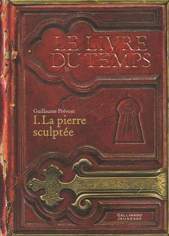 Le livre du temps. Vol. 1. La pierre sculptée