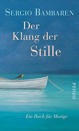 Der Klang der Stille: Ein Buch für Mutige